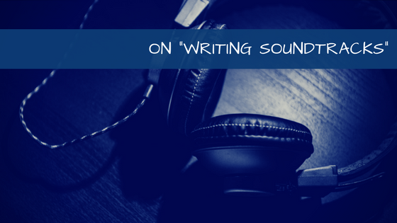 On Writing Soundtracks